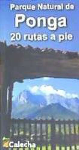 Parque Natural de Ponga : 20 rutas a pie de Alberto Álvarez