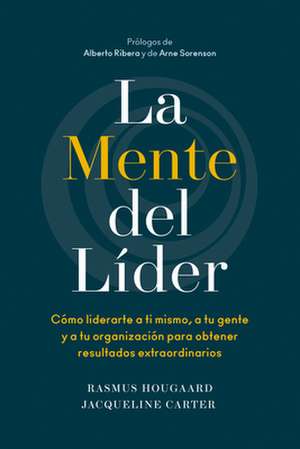 La Mente del Líder (the Mind of the Leader Spanish Edition) de Rasmus Hougaard