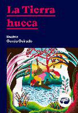 La Tierra hueca de Beatriz García Guirado