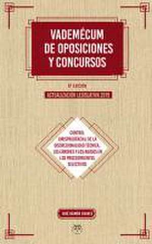 Vademécum de Oposiciones y Concursos: Control jurisprudencial de la discrecionalidad técnica, errores y abusos en los procedimientos selectivos. Actualización legislativa 2019