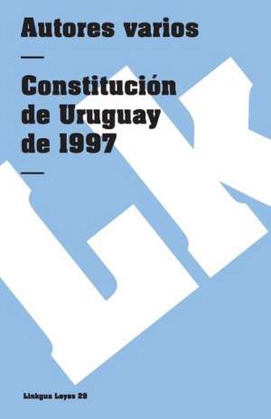 Constitucion de Uruguay de 1997: Is in America and She Met Buffalo Bill de Author Autores varios