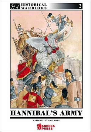 Hannibal's Army: Carthage Against Rome de Andrea Press