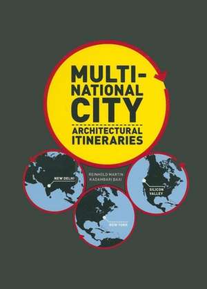 Multi-National City: Architectural Itineraries de Martin Reinhold