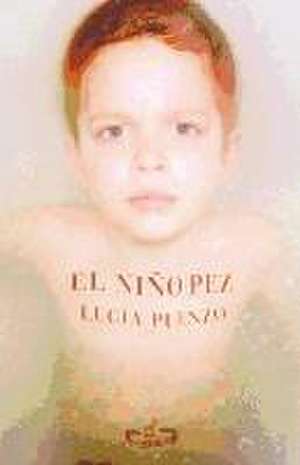 El niño pez de Lucía Puenzo