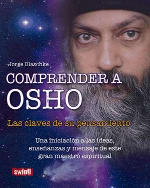 Comprender a Osho: Las Claves de Su Pensamiento