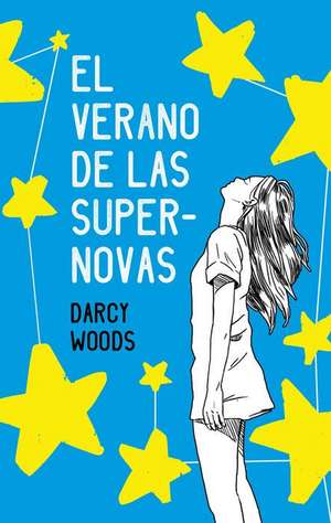 El verano de las supernovas de Darcy Woods