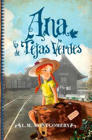 Ana, La de Tejas Verdes de Lucy Maud Montgomery