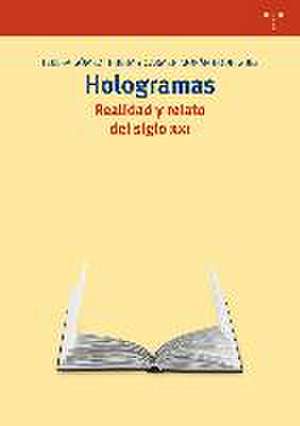 Morán Rodríguez, C: Hologramas : realidad y relato del siglo