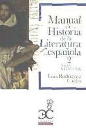 Manual de Historia de la Literatura Española 2 - Siglos XVIII Al XX (Hasta 1975) de Lina Rodríguez Cacho