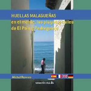 Huellas malagueñas en el monte, las playas y calles de El Palo y Pedregalejo de Michel Rennes