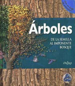 Arboles. de La Semilla Al Impontenente Bosque: Experimentos y Juegos Cientificos Para Secundaria de David Burnie