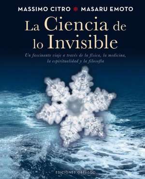 La Ciencia de Lo Invisible = Science of the Invisible de Massimo Citro