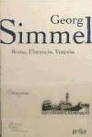 Roma, Florencia, Venecia de Georg Simmel