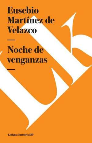 Noche de Venganzas: Constitucion Politica de la Republica de Columbia de 1991 de Eusebio Martínez de Velazco