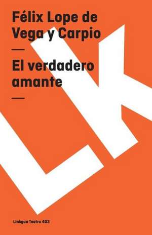 El Verdadero Amante: Constitucion Politica de la Republica de Columbia de 1991 de Félix Lope de Vega y Carpio