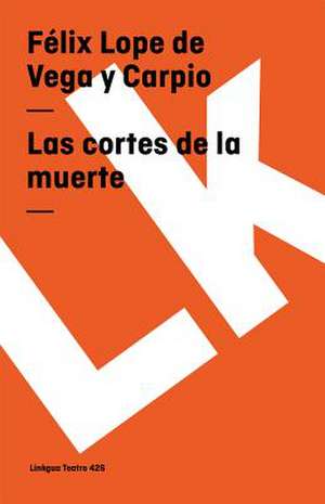 Las Cortes de La Muerte: Constitucion Politica de la Republica de Columbia de 1991 de Félix Lope de Vega y Carpio