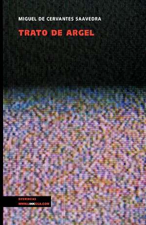 Trato de Argel de Miguel de Cervantes Saavedra