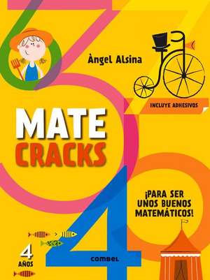 Matecracks 4 Anos: Para Ser Un Buen Matematico de Angel Alsina