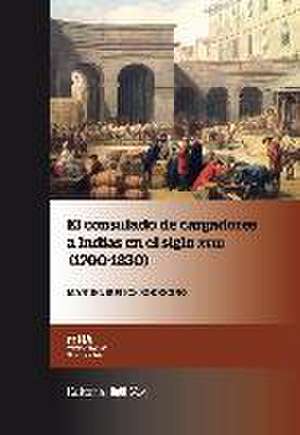 El Consulado de Cargadores a Indias en el siglo XVIII, 1700-1830 de Manuel Bustos Rodríguez