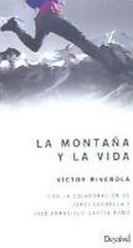 La montaña y la vida de Víctor Riverola Morera