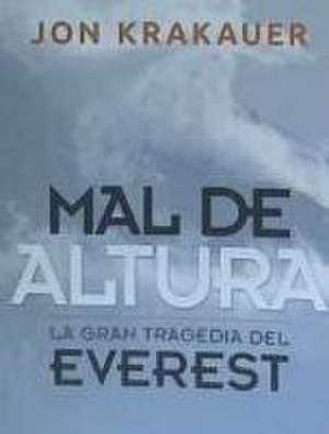 Mal de altura : la gran tragedia del Everest de Jon Krakauer