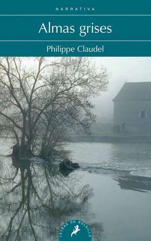 Almas Grises de Philippe Claudel