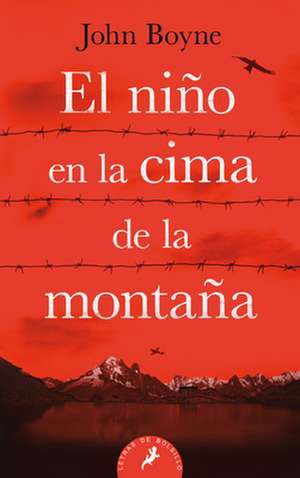 El Niño En La Cima de la Montaña / The Boy at the Top of the Mountain de John Boyne