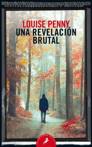 Una Revelación Brutal / The Brutal Telling de Louise Penny