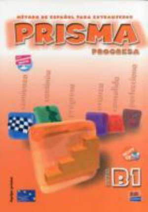 Prisma B1 Progresa - Libro del alumno + CD de Ruth Vázquez Fernández