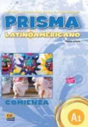 Prisma Latinoamericano A1 Libro del Alumno + Eleteca: Mucho Mas Que Un Sueno de Ruth Vázquez Fernández