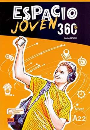 Espacio Joven 360° A2.2 Libro del Alumno de Equipo Espacio