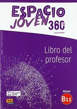 Espacio Joven 360° B1.1 Libro del Profesor de Equipo Espacio