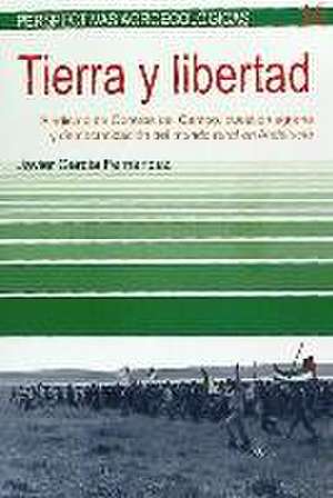 Tierra y libertad : Sindicato de Obreros del Campo, cuestión agraria y democratización del mundo rural en Andalucía de Javier García Fernández