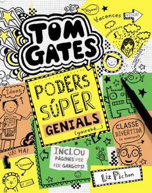 Tom Gates: Poders súper genials (gairebé...) de Liz Pichon