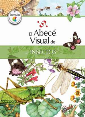 El Abece Visual de los Insectos = The Illustrated Basics of Insects de Juan Andres Turri