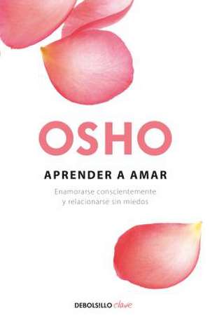 Aprender a Amar / Being in Love de Osho