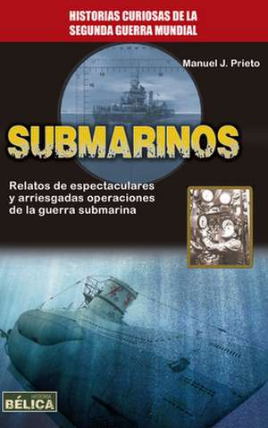 Submarinos de Manuel J. Prieto