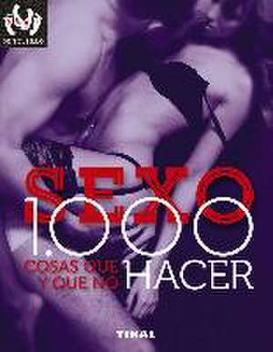 Sexo : 1.000 cosas que hacer y que no hacer de Paola Groppo