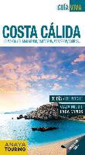 Costa Cálida : La Manga y el Mar Menor, Cartagena, Mazarrón, Águilas-- de Juan Pablo Avisón Martínez