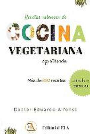 Recetas sabrosas de cocina vegetariana equilibrada de Eduardo Alfonso