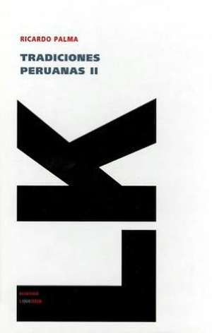 Tradiciones Peruanas II: Fragmentos de Ricardo Palma