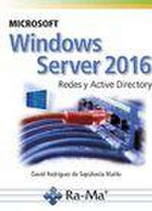 Microsoft Windows Server 2016 de David Rodríguez de Sepúlveda Maillo