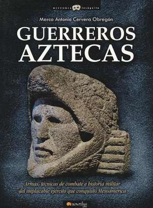 Guerreros Aztecas de Marco Cervera