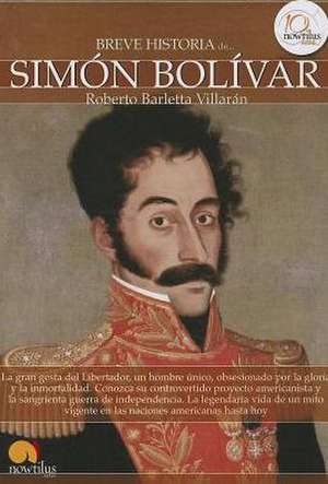 Breve Historia de Simon Bolivar de Roberto Barletta Villaran