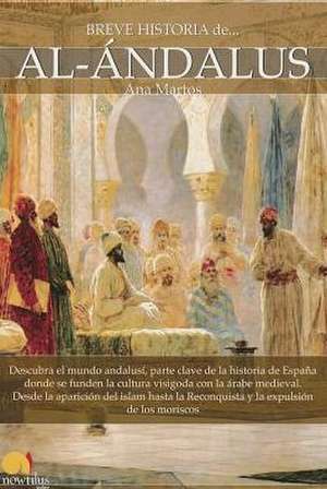 Breve Historia de Al-Ándalus de Ana Martos Rubio