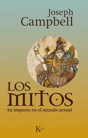 Los Mitos: Su Impacto En El Mundo Actual de Joseph Campbell