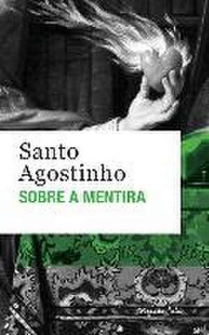 Sobre a mentira de Santo Agostinho