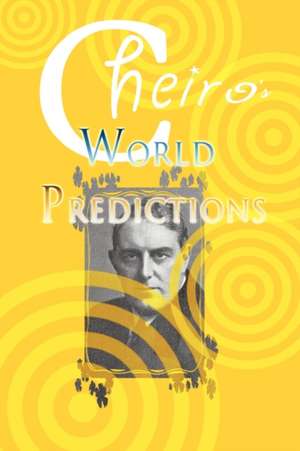 Cheiro's World Predictions: Translated from the Greek Into English Blank Verse