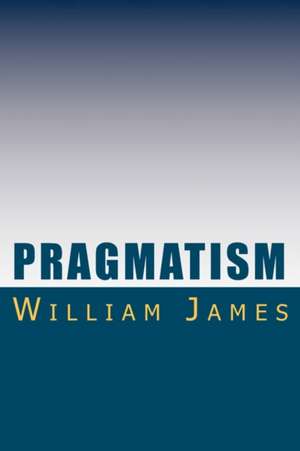 Pragmatism: The Special and General Theory