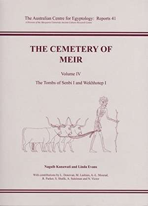 The Cemetery of Meir: Volume IV - The Tombs of Senbi L and Wekhhotep L de Naguib Kanawati